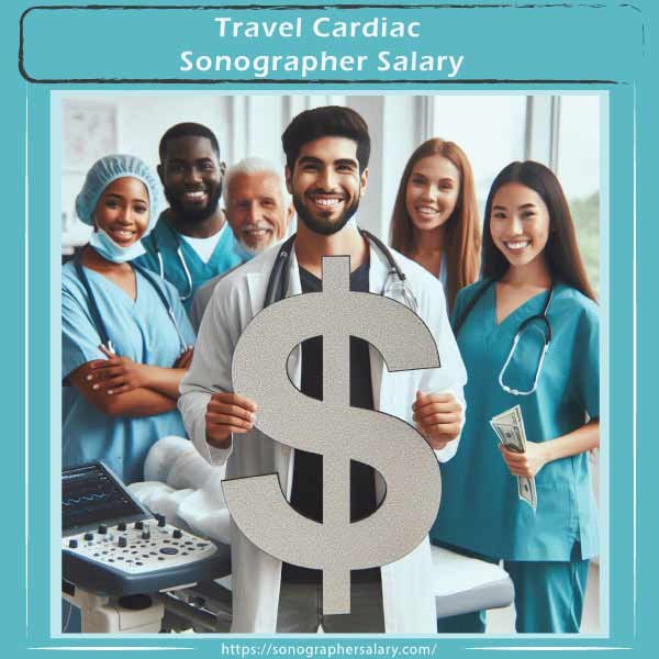 Travel Cardiac Sonographer Salary