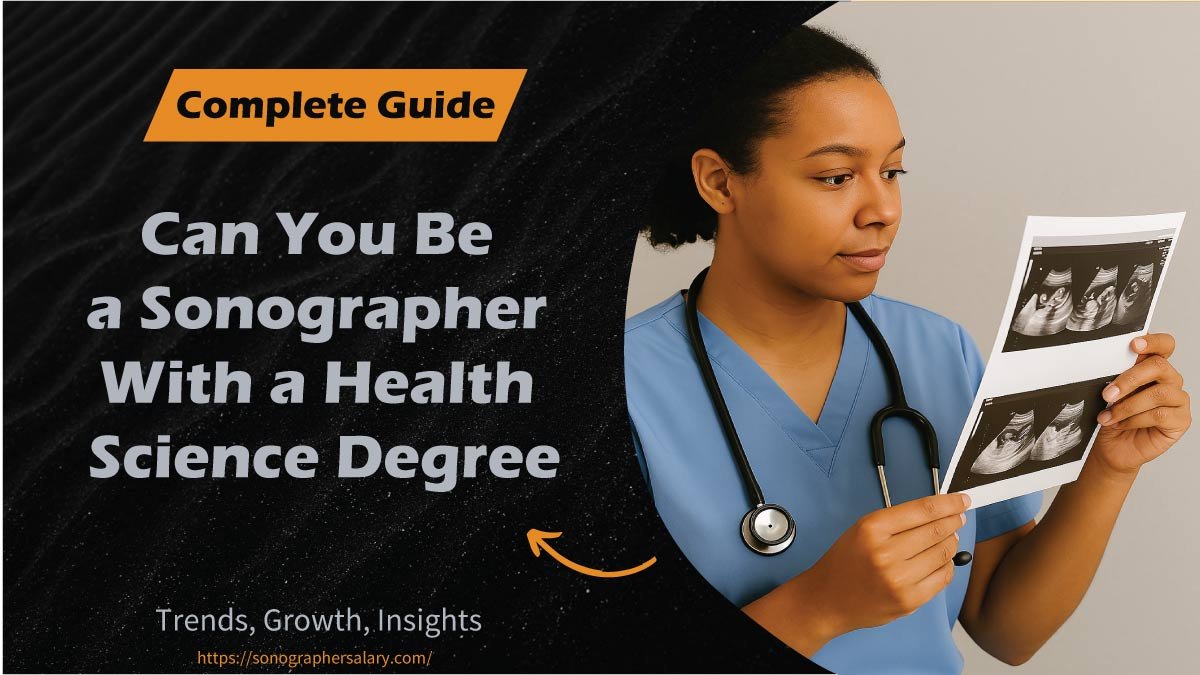 Can You Be a Sonographer With a Health Science Degree