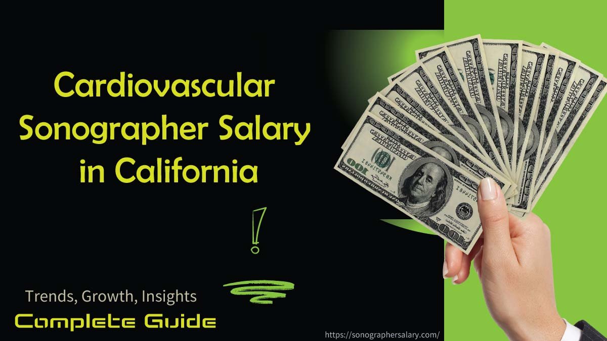 Cardiovascular Sonographer Salary in California