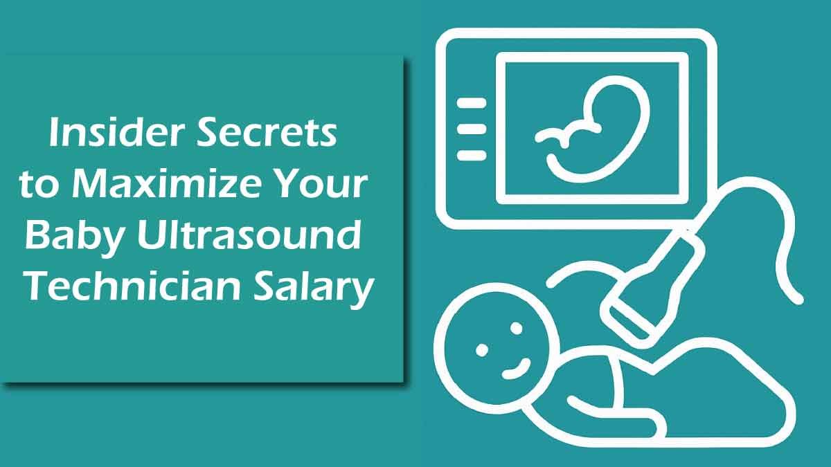 The Complete Baby Ultrasound Technician Salary Breakdown
