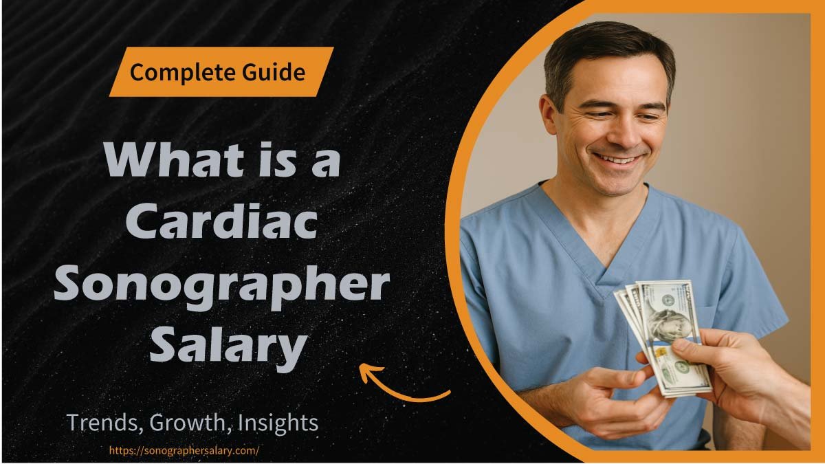 What is a Cardiac Sonographer Salary