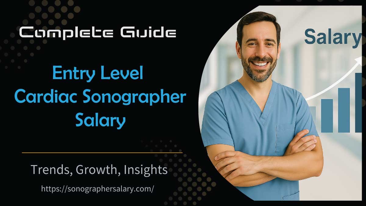 Entry Level Cardiac Sonographer Salary