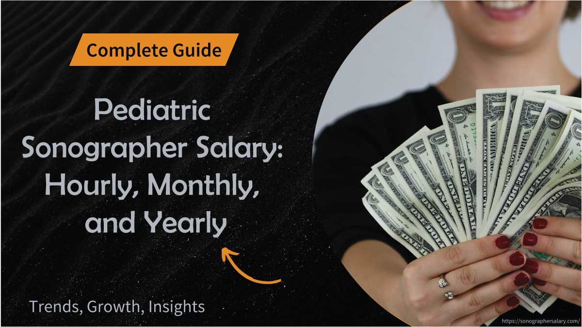 How Much Does a Pediatric Sonographer Make, complete guide