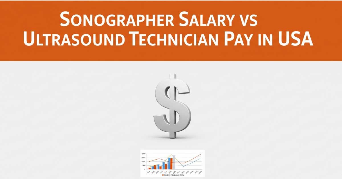 Sonographer Salary vs Ultrasound Technician Pay in USA