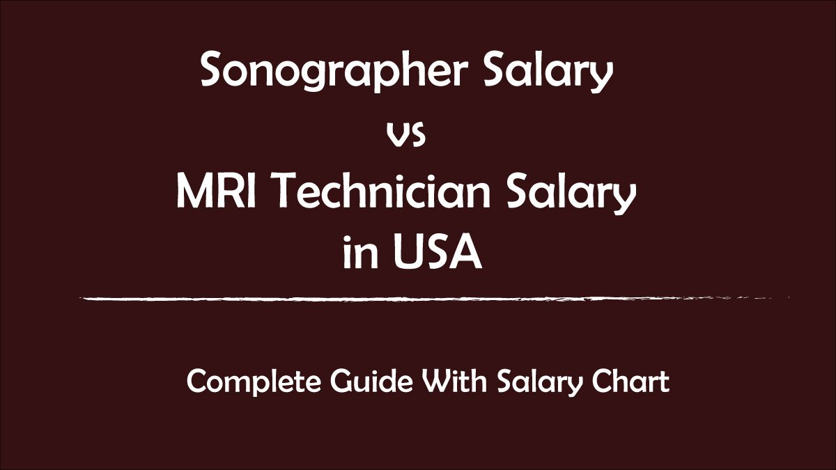 Sonographer Salary vs MRI Technician Salary in USA