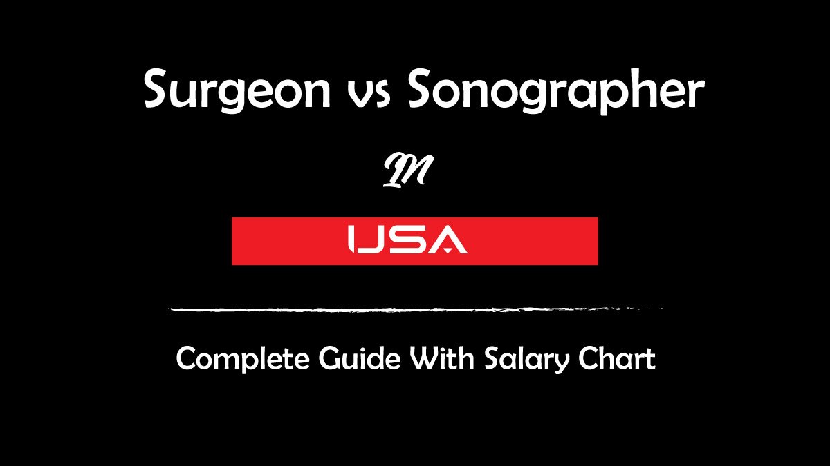 Surgeon vs Sonographer Salary