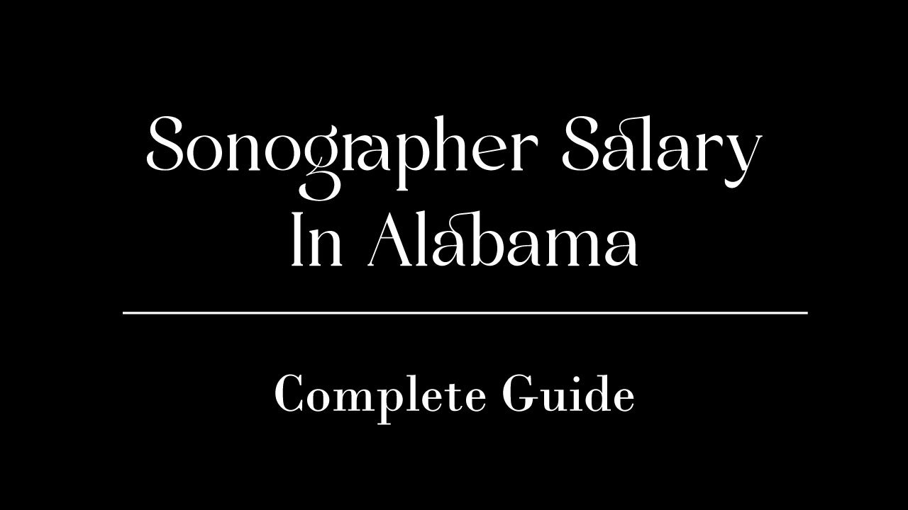 Sonographer Salary In Alabama