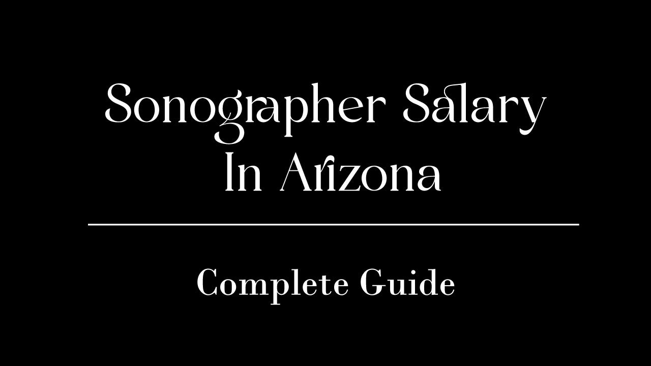 Sonographer Salary In Arizona