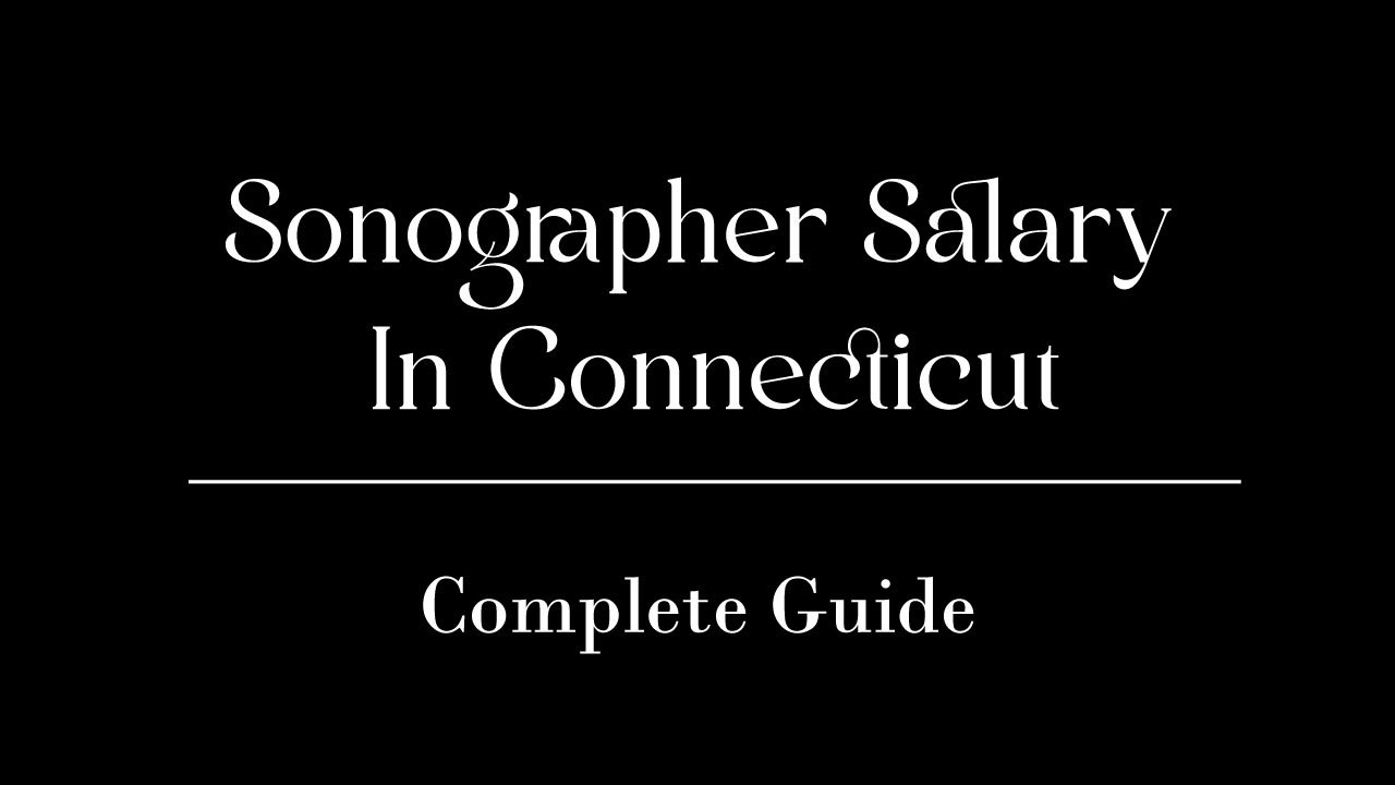 Sonographer Salary In Connecticut