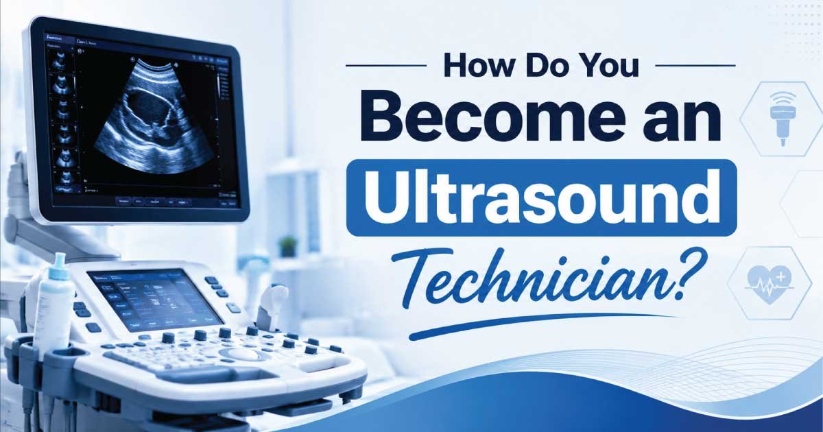 How Do You Become an Ultrasound Technician
