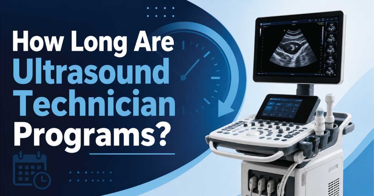 How Long Are Ultrasound Technician Programs