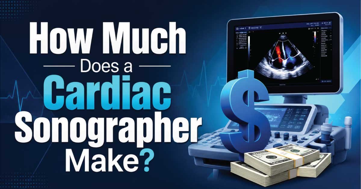 How Much Does a Cardiac Sonographer Make