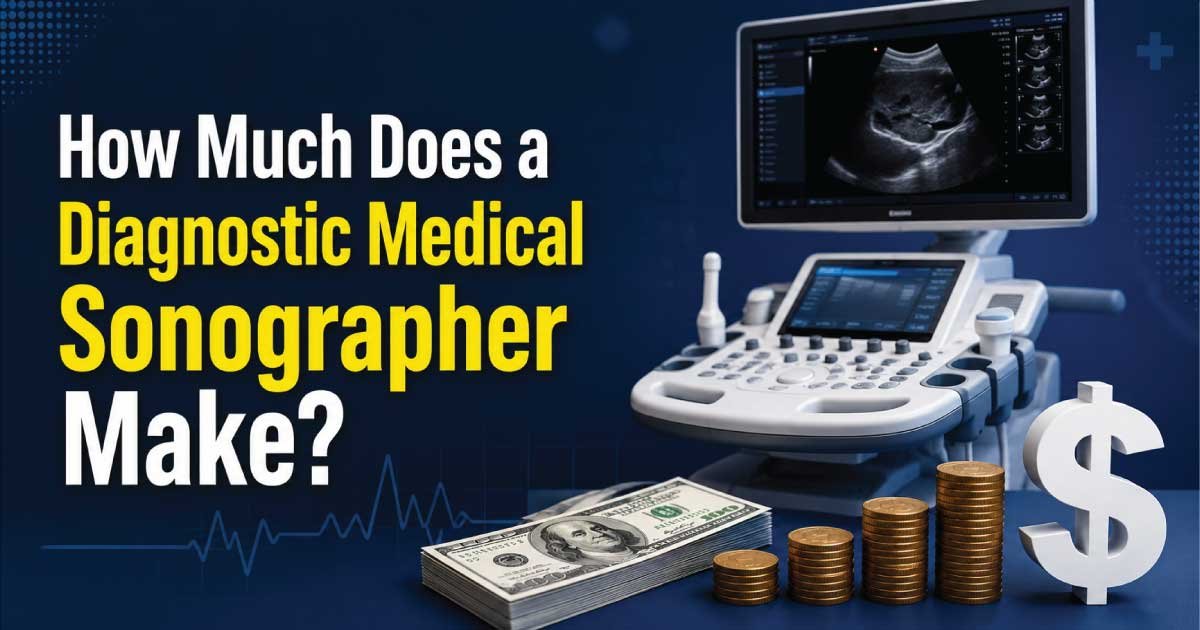 How Much Does a Diagnostic Medical Sonographer Make