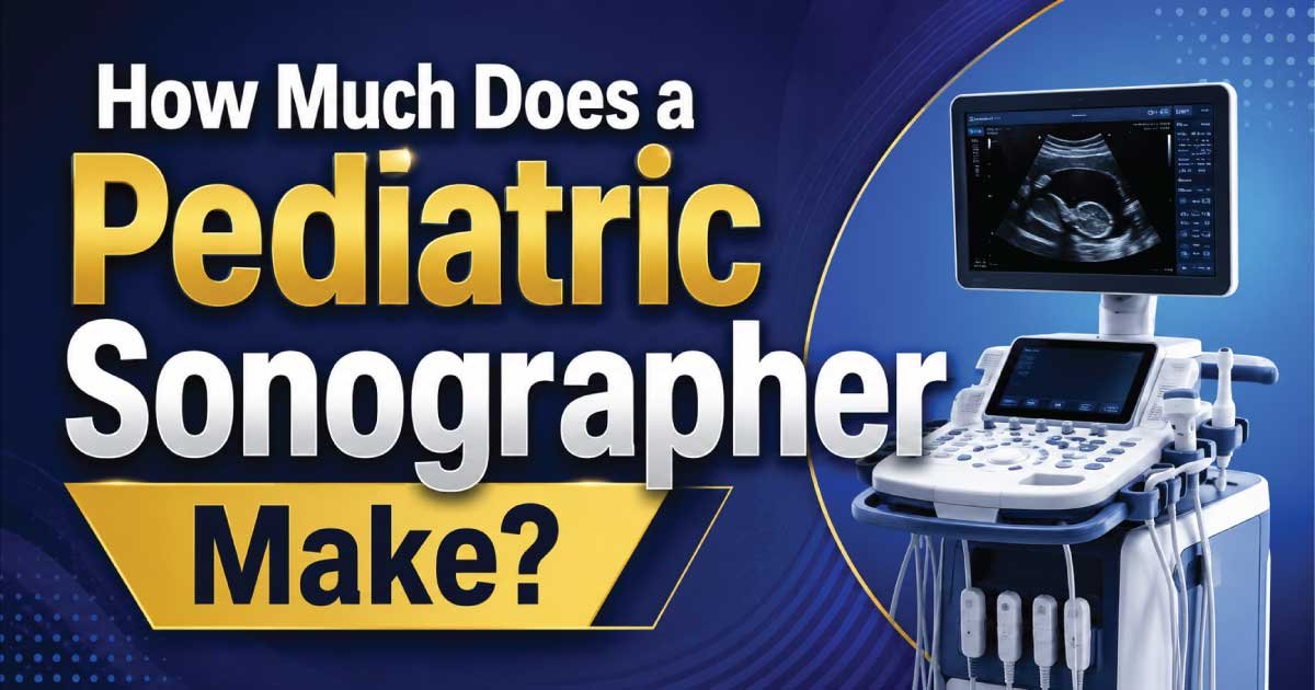 How Much Does a Pediatric Sonographer Make