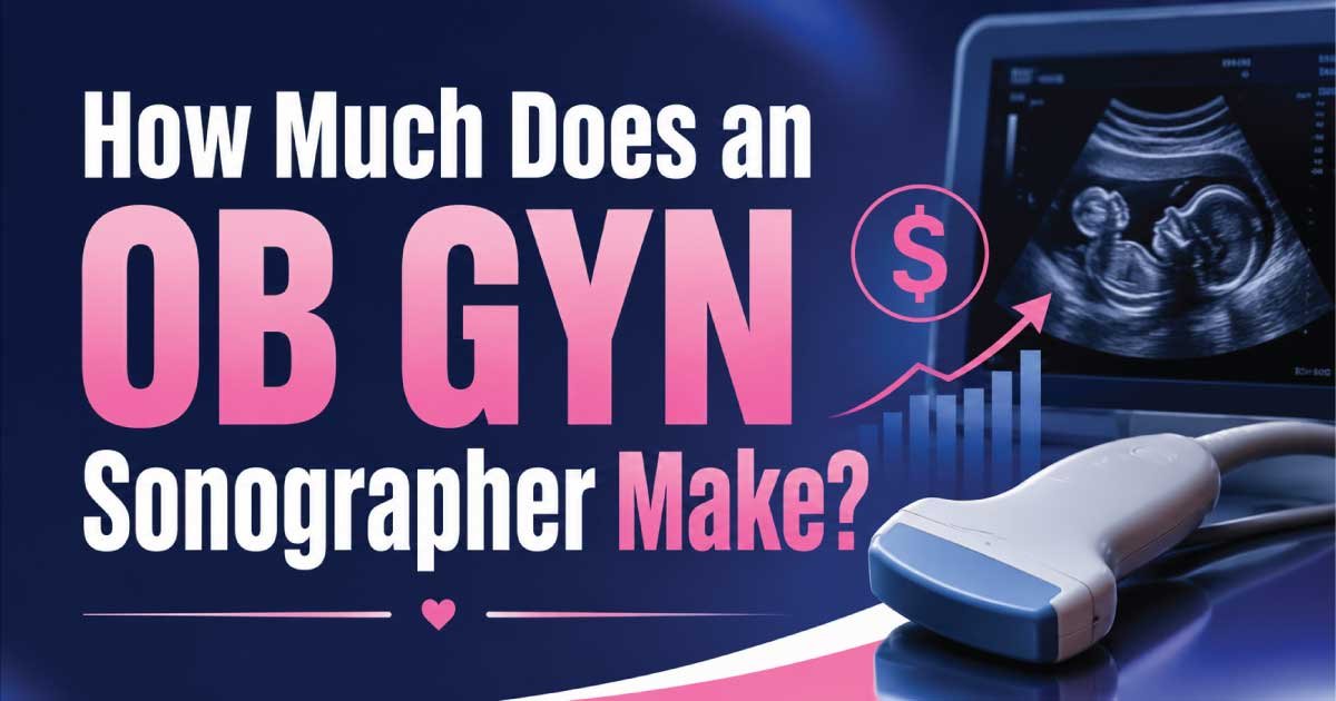 How Much Does an OB GYN Sonographer Make