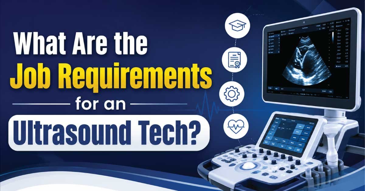 What Are the Job Requirements for an Ultrasound Tech