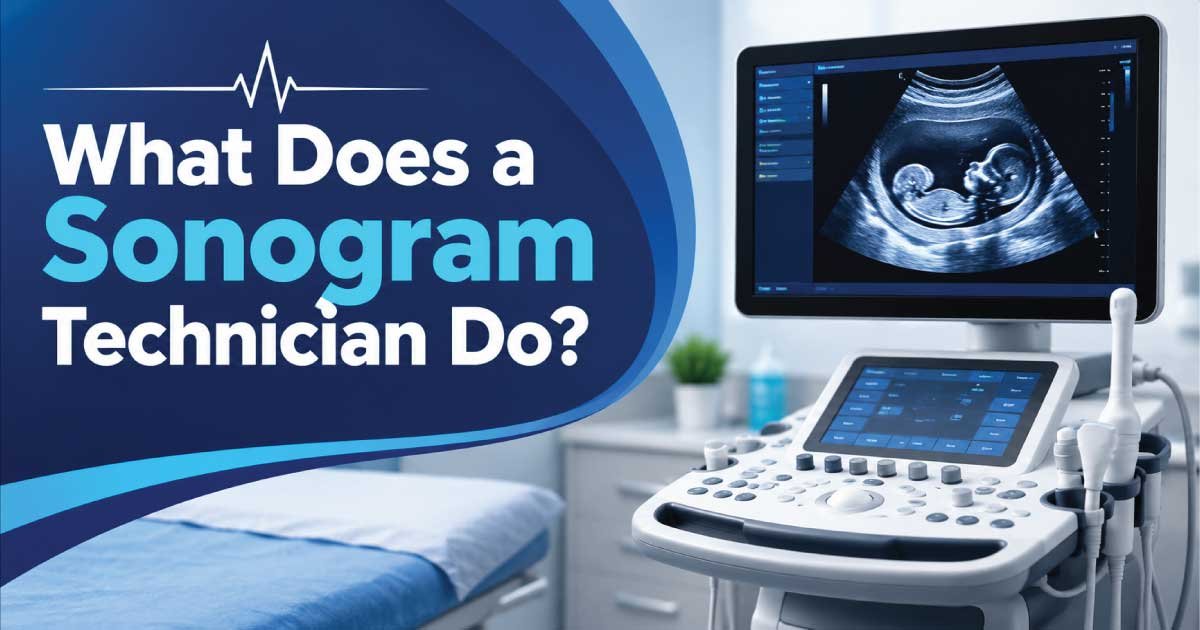 What Does a Sonogram Technician Do