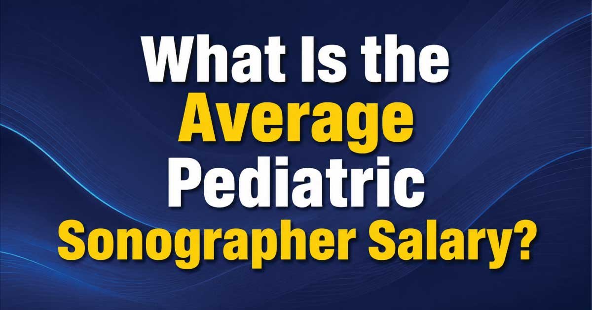 What Is the Average Pediatric Sonographer Salary