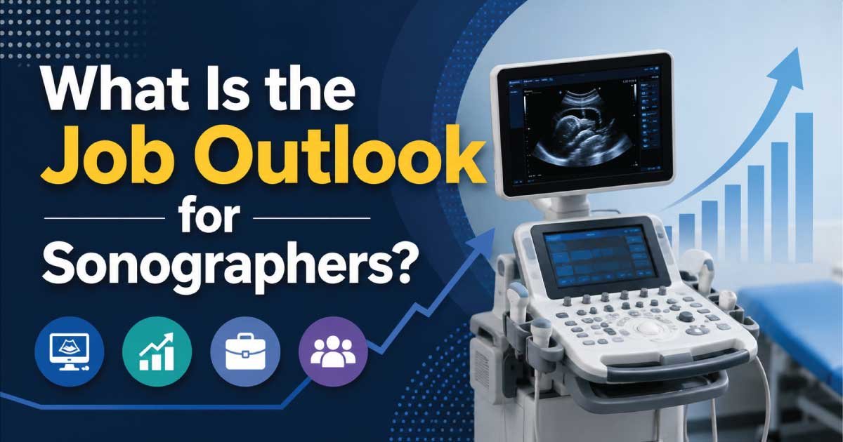 What Is the Job Outlook for Sonographers