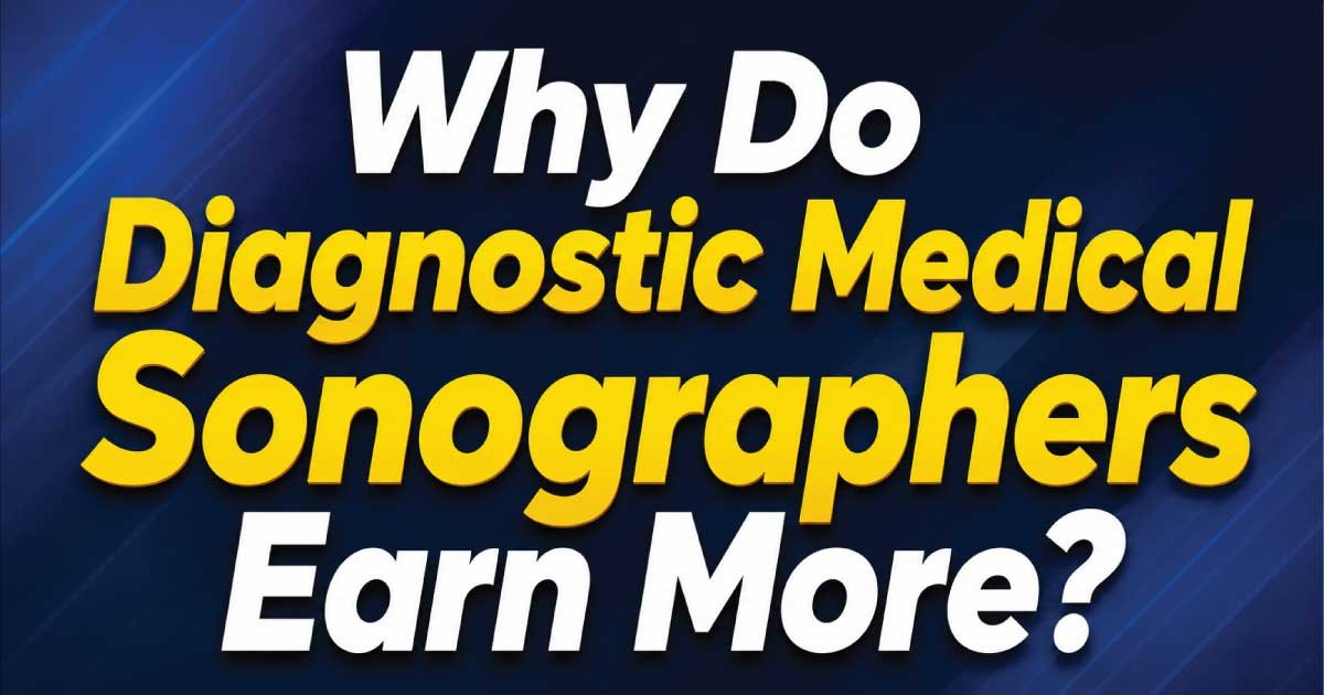 Why Do Diagnostic Medical Sonographers Earn More