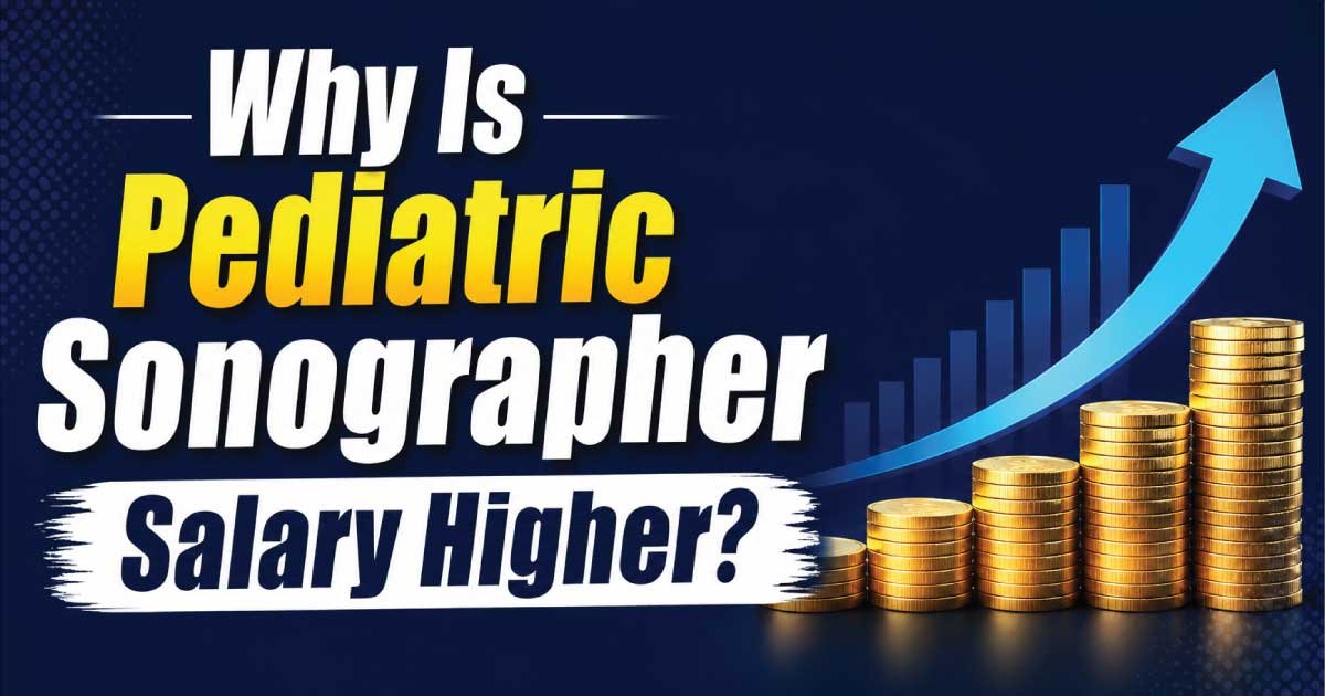 Why Is Pediatric Sonographer Salary Higher