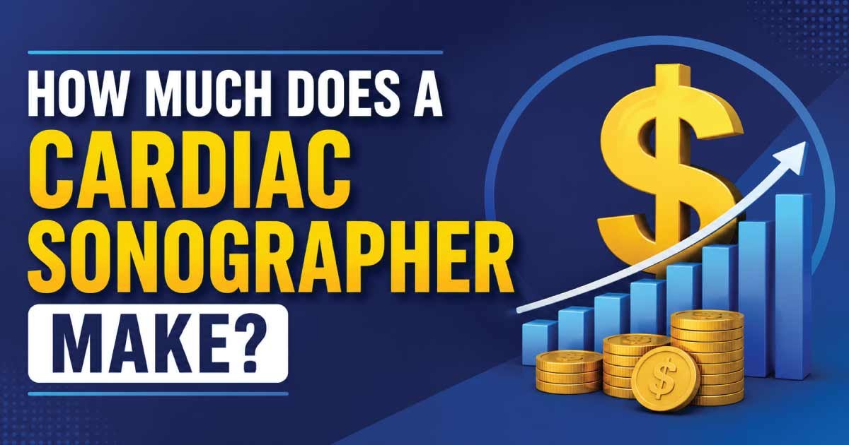How Much Does a Cardiac Sonographer Make