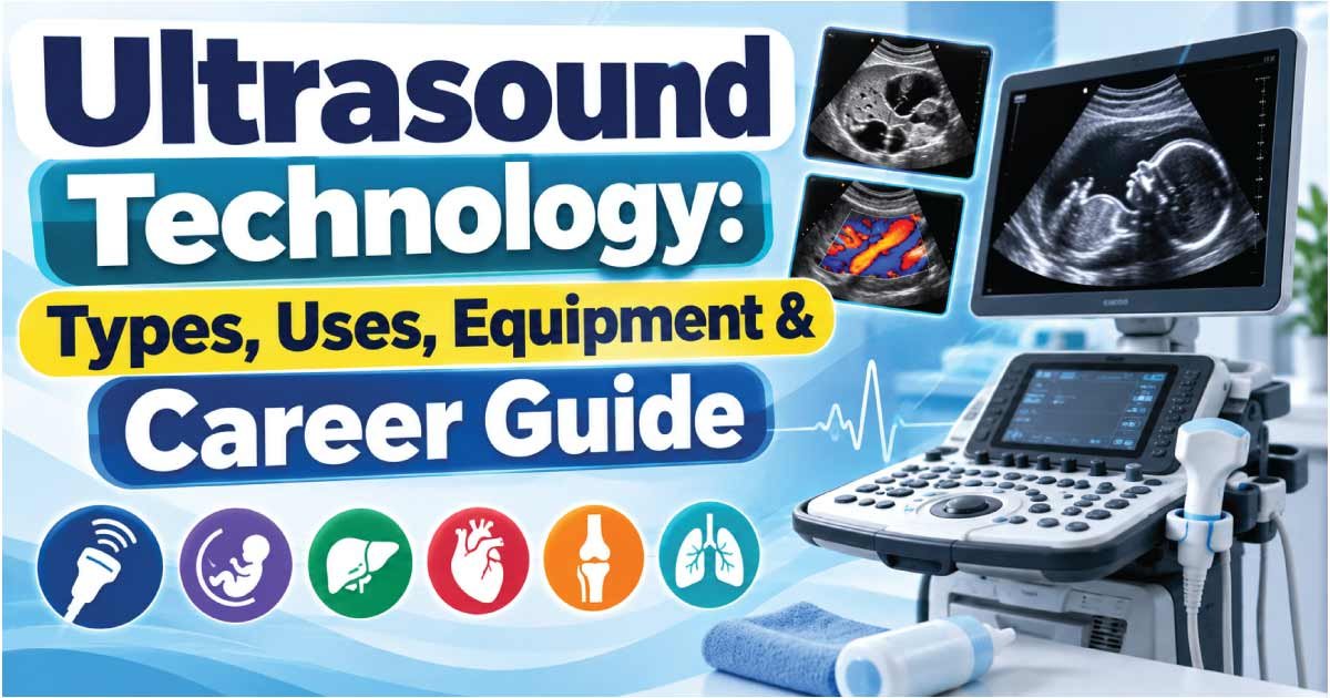 Ultrasound Technology: Types, Uses, Equipment & Career Guide